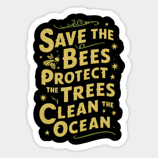 Save The Bees Protect The Trees Clean The Ocean Sticker